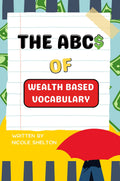 The ABC$ Of Wealth Based Vocabulary (Digital Version)